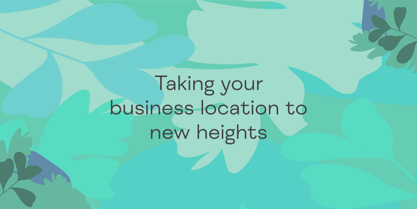 Taking your business location to new heights